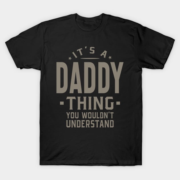 Mens It's a Daddy Thing - Father's Day Grandpa Gift T-Shirt by cidolopez
